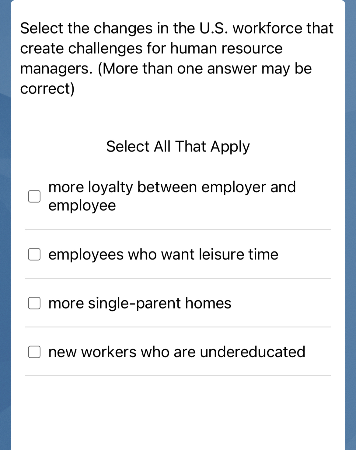  Select the changes in the U.S. workforce that create challenges for