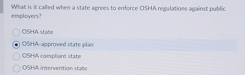  What is it called when a state agrees to enforce OSHA