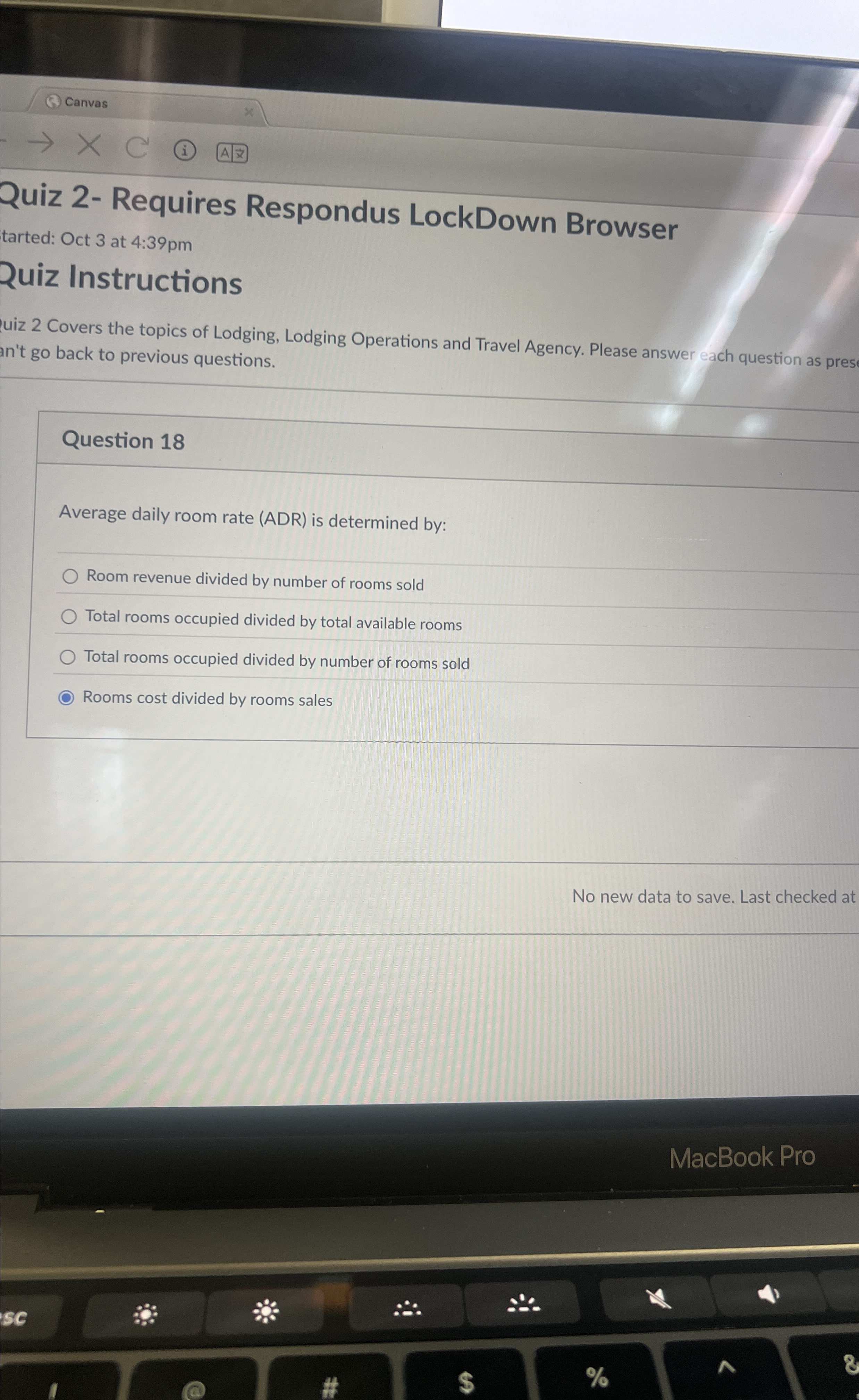  Question 18 Average daily room rate (ADR) is determined by: Room