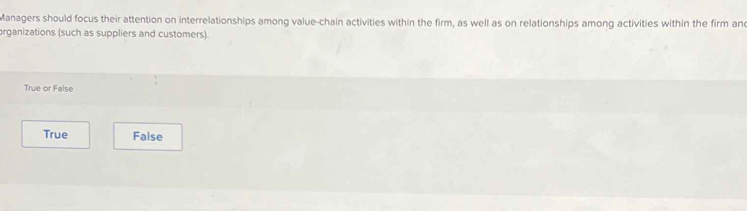 Managers should focus their attention on interrelationships among value-chain activities within