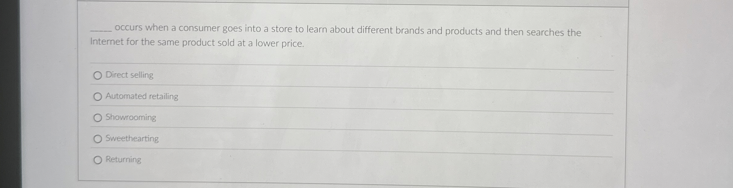  q, occurs when a consumer goes into a store to learn