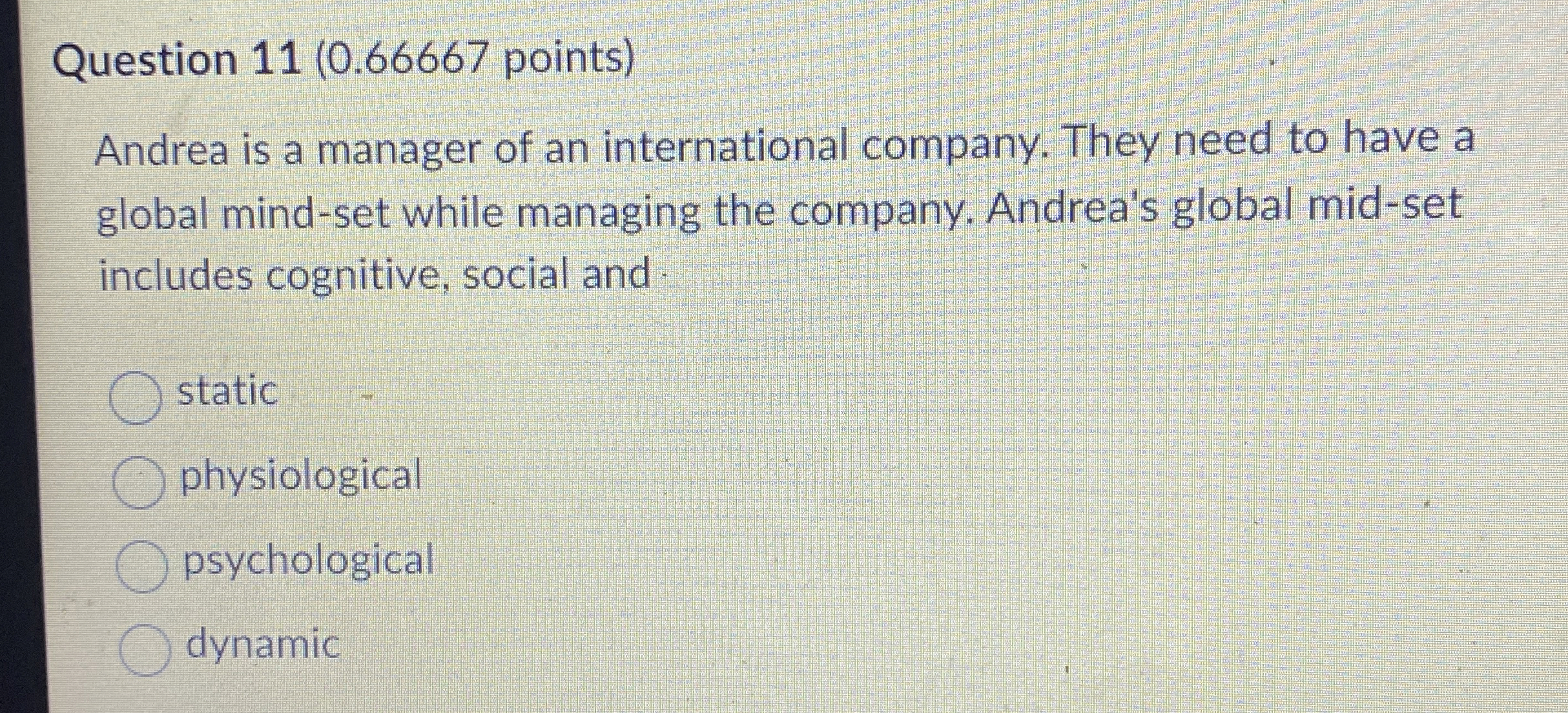  Question 11(0.66667 points) Andrea is a manager of an international company.