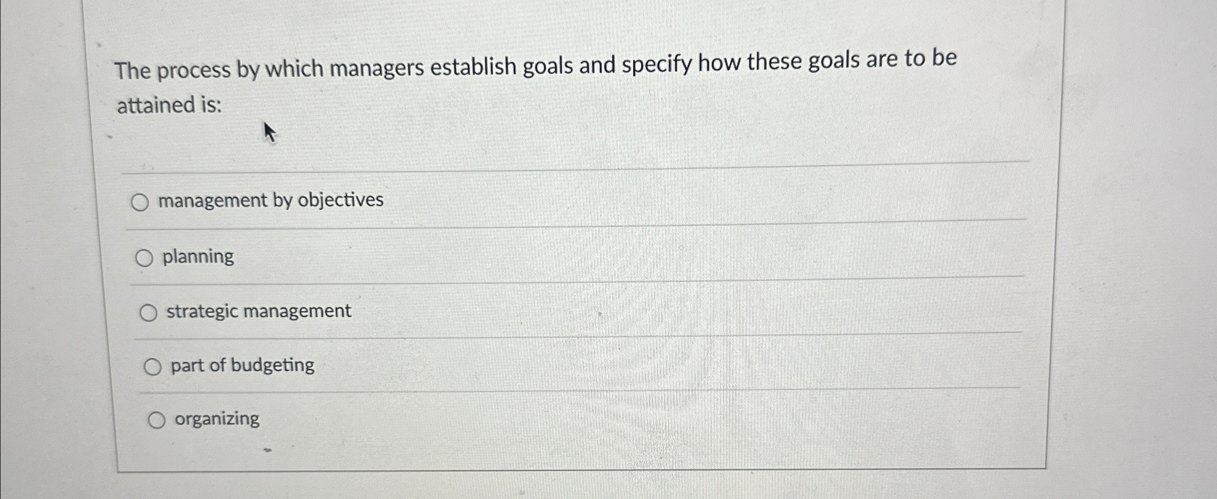  The process by which managers establish goals and specify how these