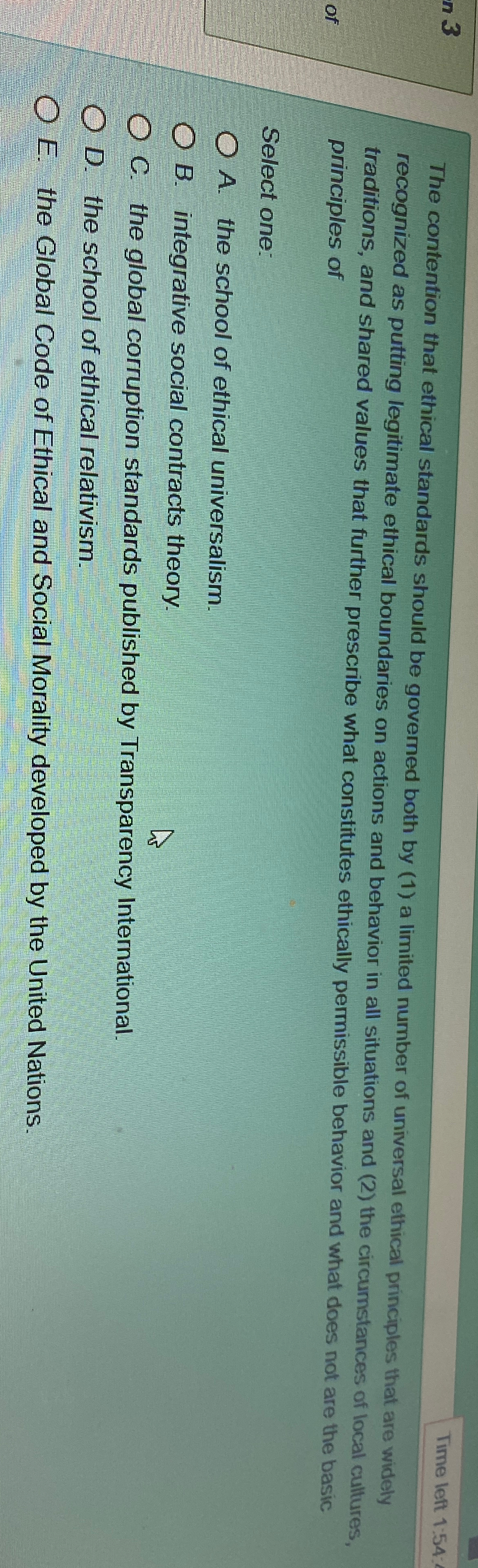  Time left 1.54: The contention that ethical standards should be governed