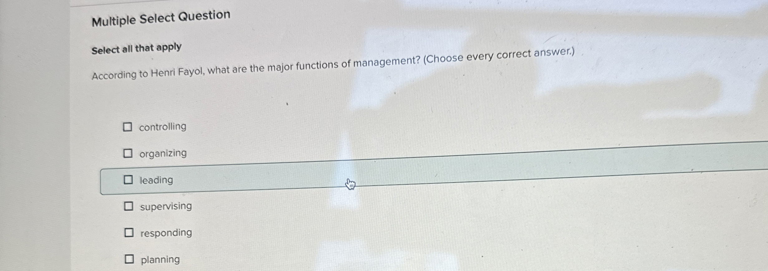  Multiple Select Question Select all that apply According to Henri Fayol,