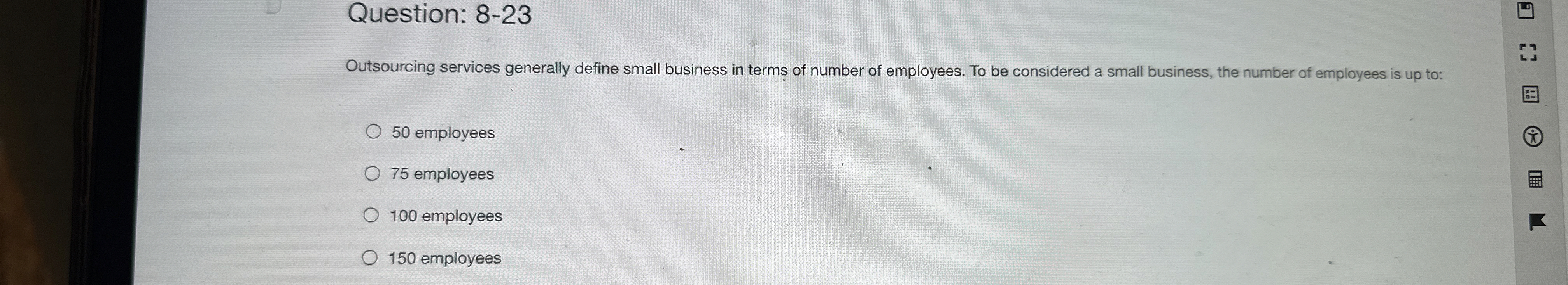  Question: 8-23 Outsourcing services generally define small business in terms of