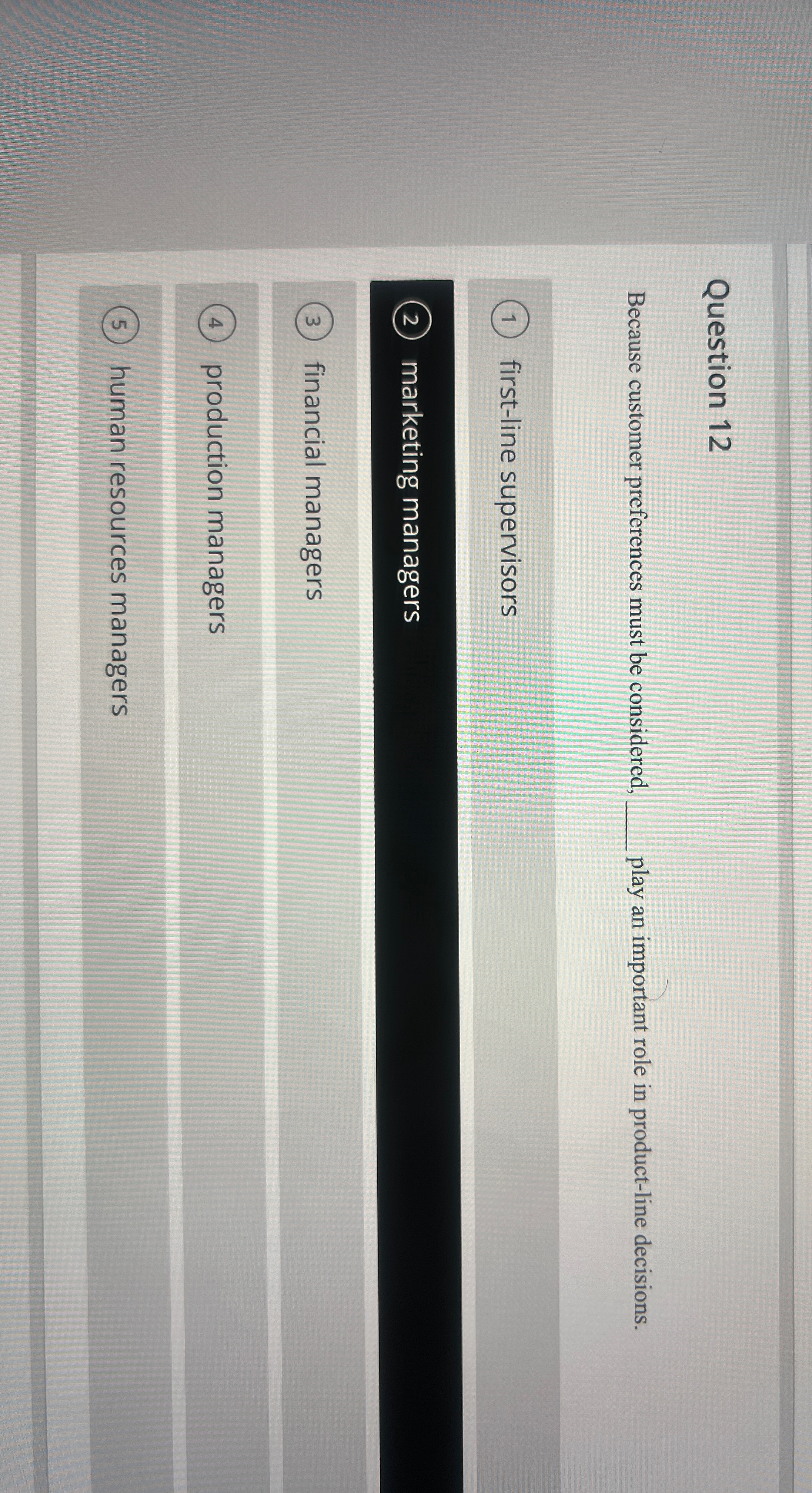  Question 12 Because customer preferences must be considered, q, play an