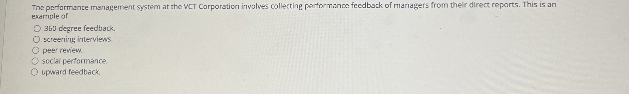 The performance management system at the VCT Corporation involves collecting performance