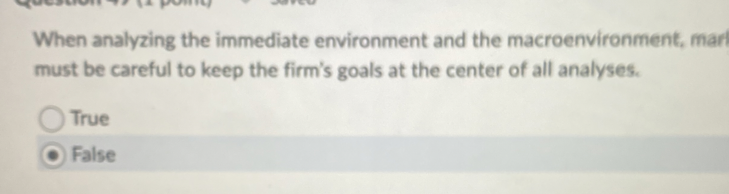  When analyzing the immediate environment and the macroenvironment, mart must be