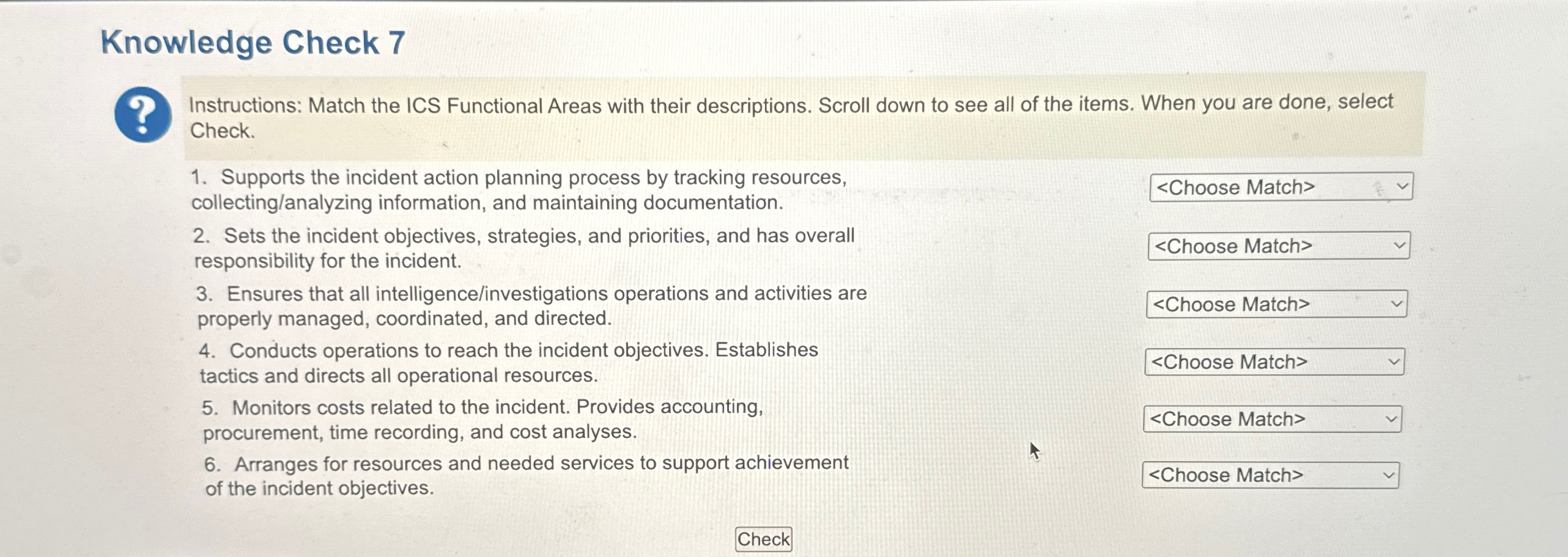  Knowledge Check 7 Instructions: Match the ICS Functional Areas with their