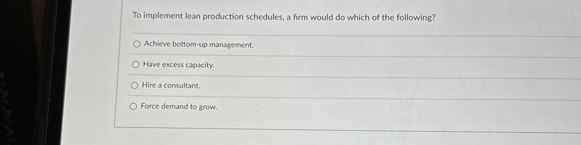  To implement lean production schedules, a firm would do which of