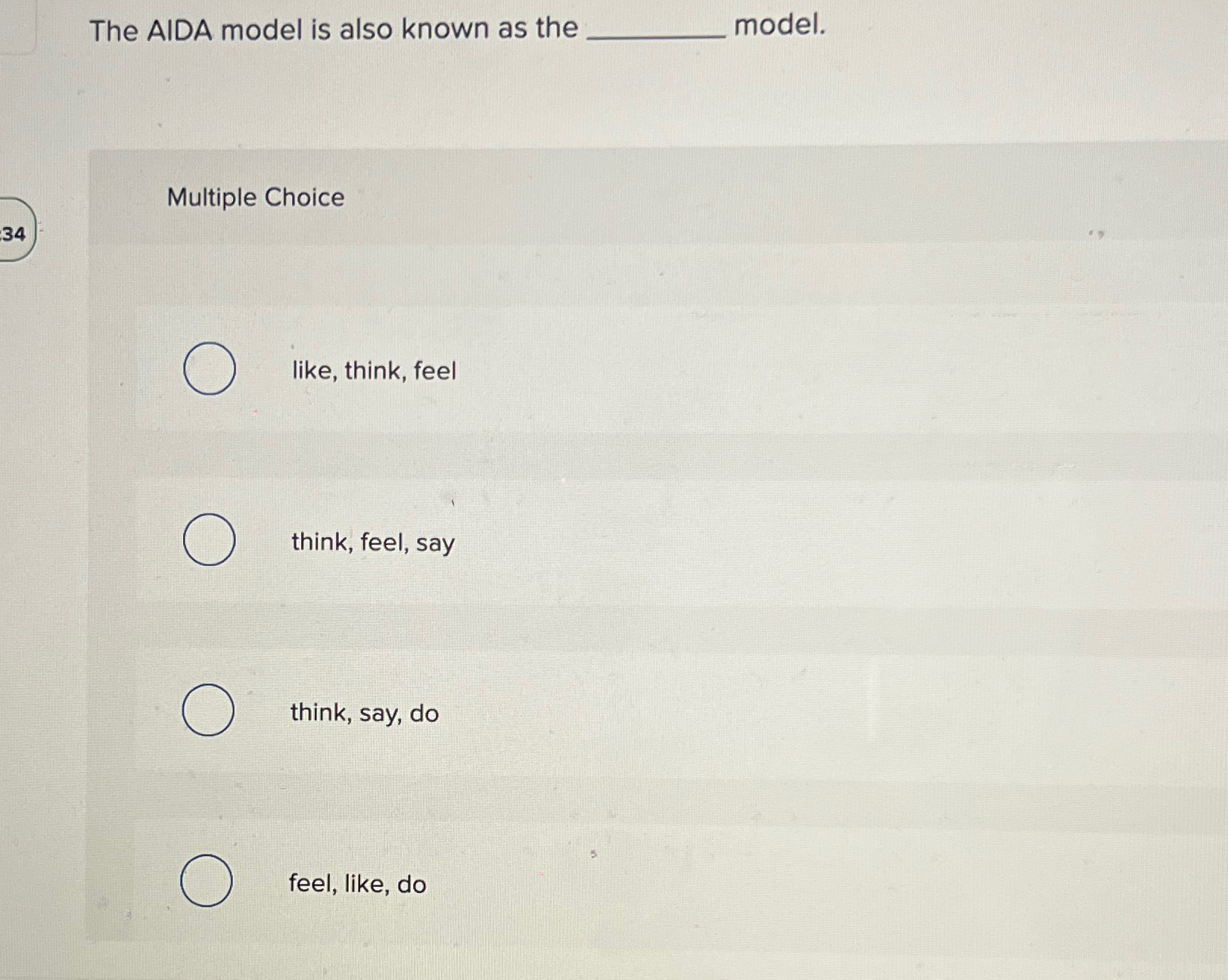  The AIDA model is also known as the model. Multiple Choice
