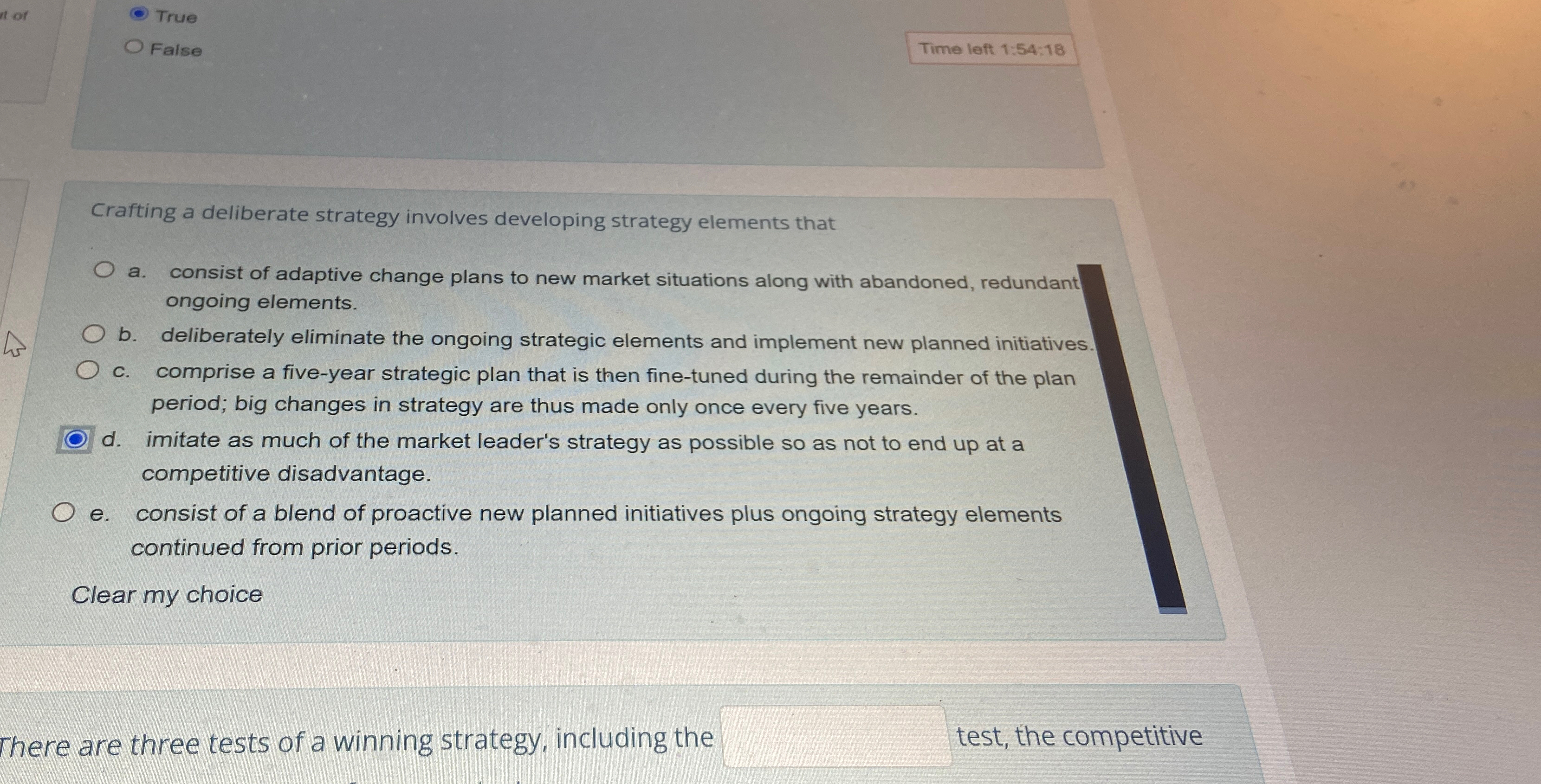  True False Time left 1:54:18 Crafting a deliberate strategy involves developing