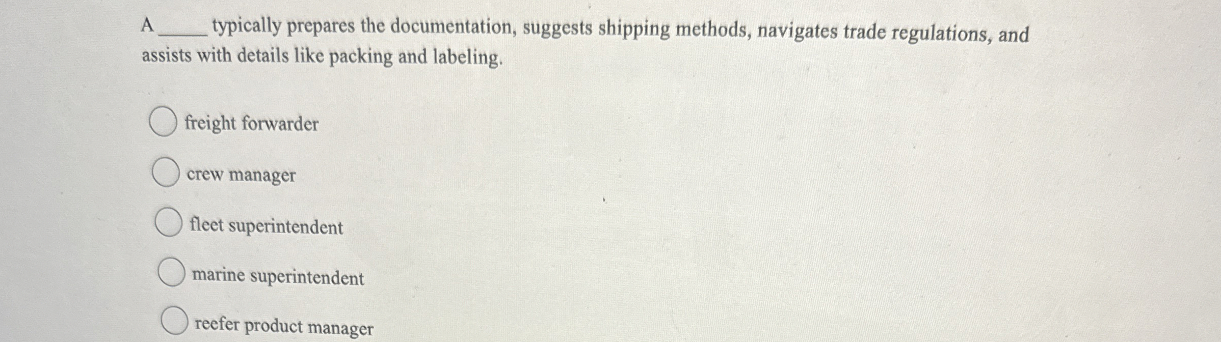  A typically prepares the documentation, suggests shipping methods, navigates trade regulations,