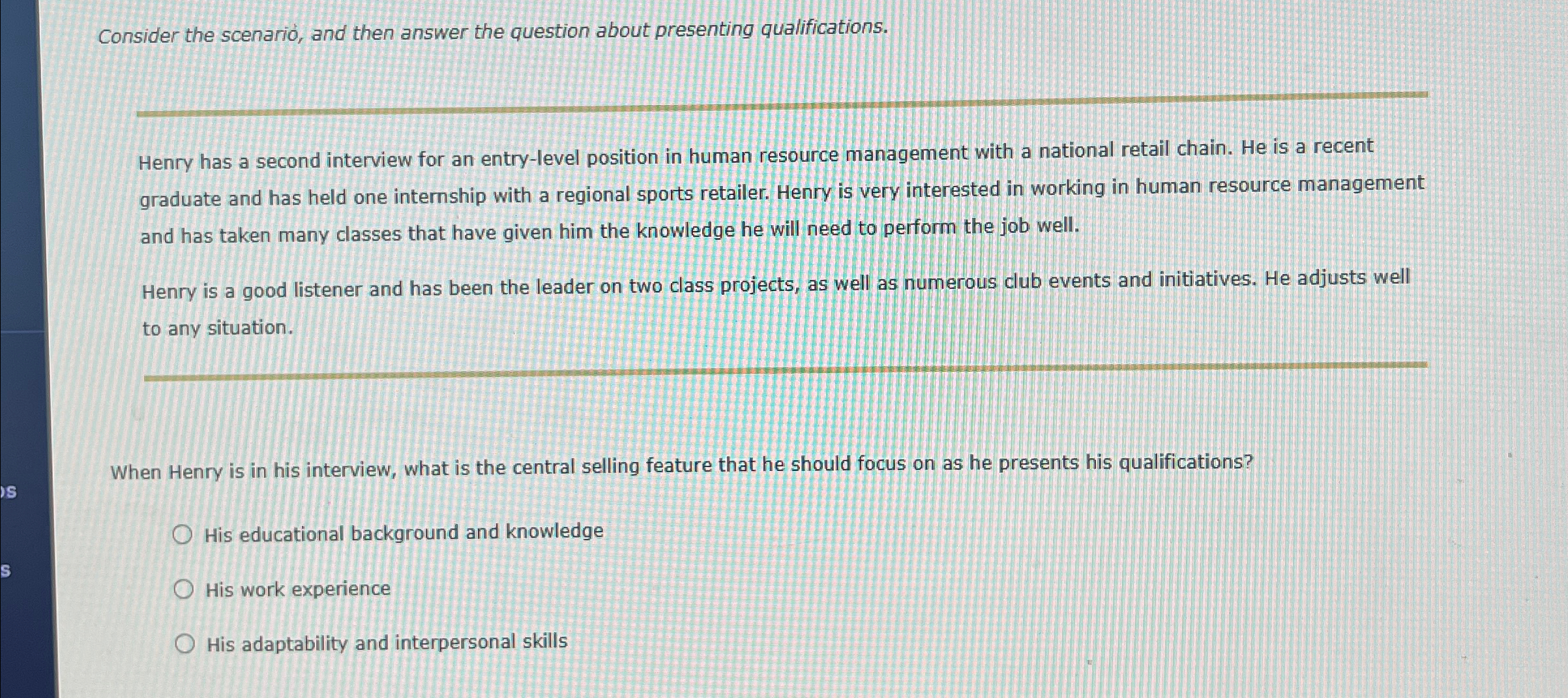  Consider the scenario, and then answer the question about presenting qualifications.
