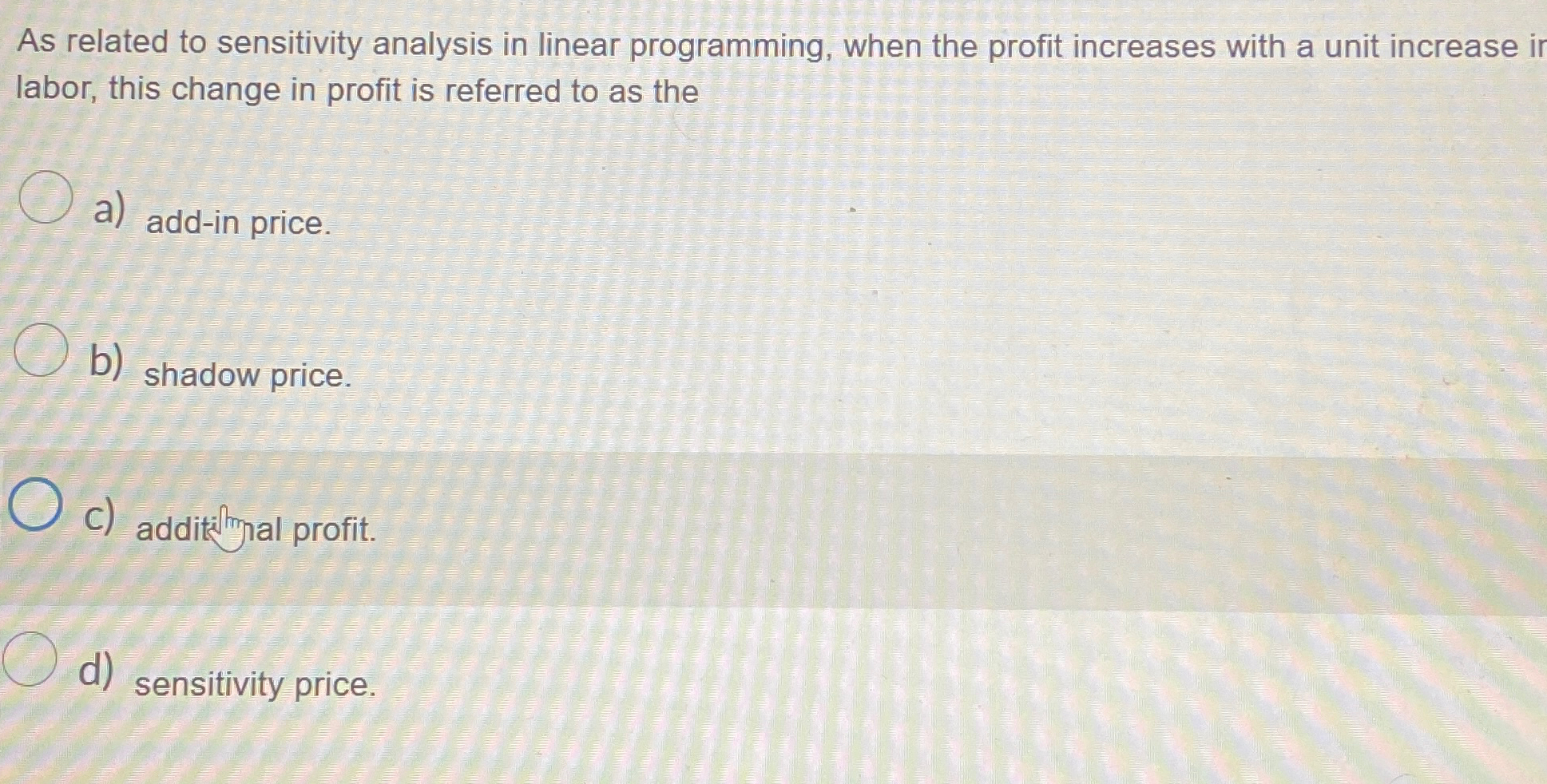  As related to sensitivity analysis in linear programming, when the profit