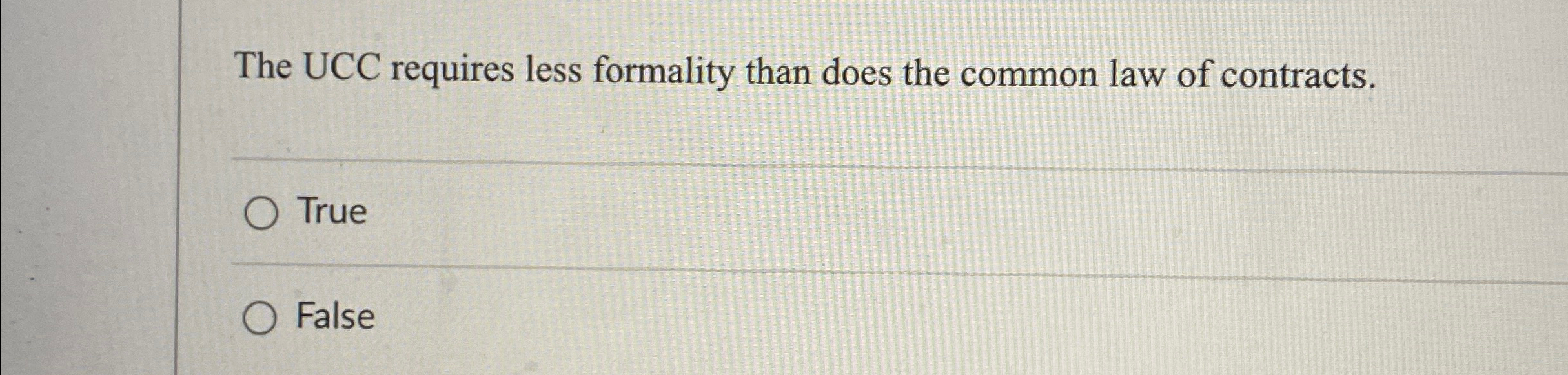 The UCC requires less formality than does the common law of