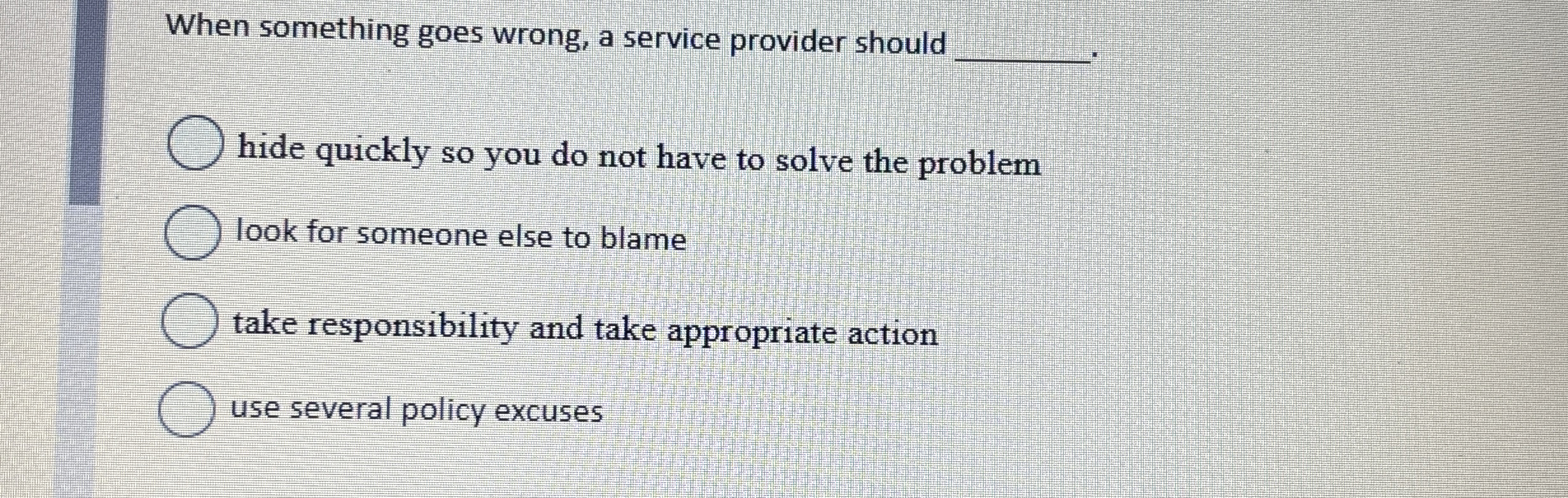  When something goes wrong, a service provider should hide quickly so