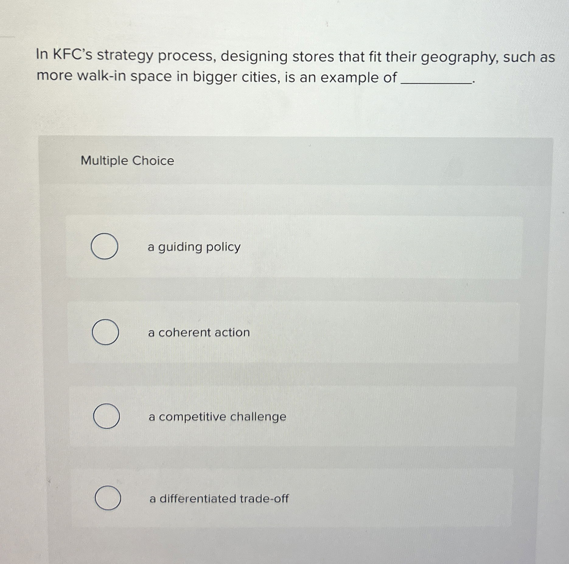  In KFC's strategy process, designing stores that fit their geography, such