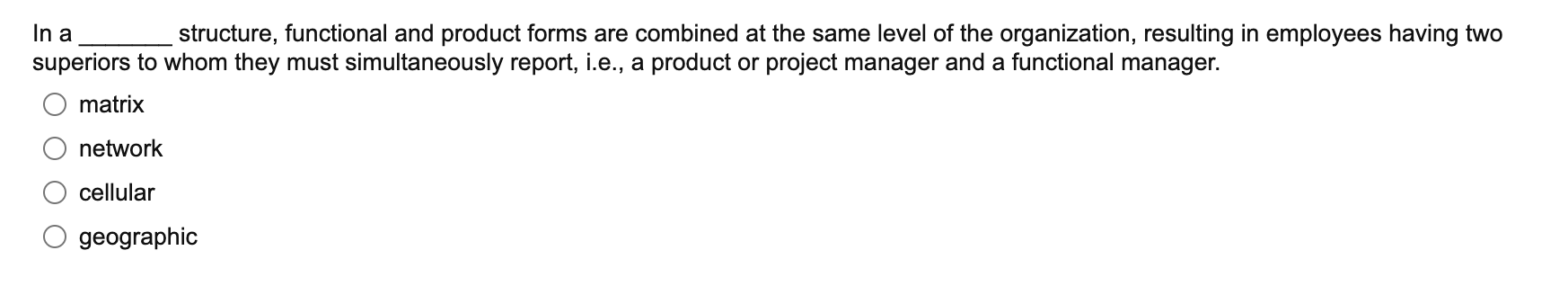  In a structure, functional and product forms are combined at the