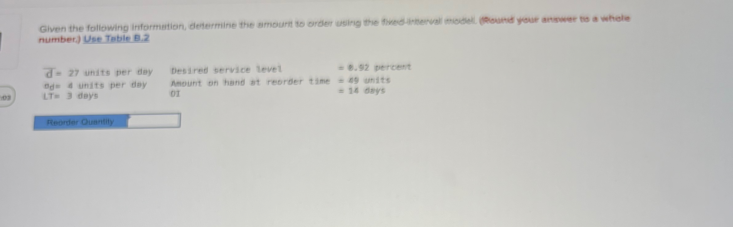  number.) Use Table B.2 ?bar(d)=27 units per dey Desired service level
