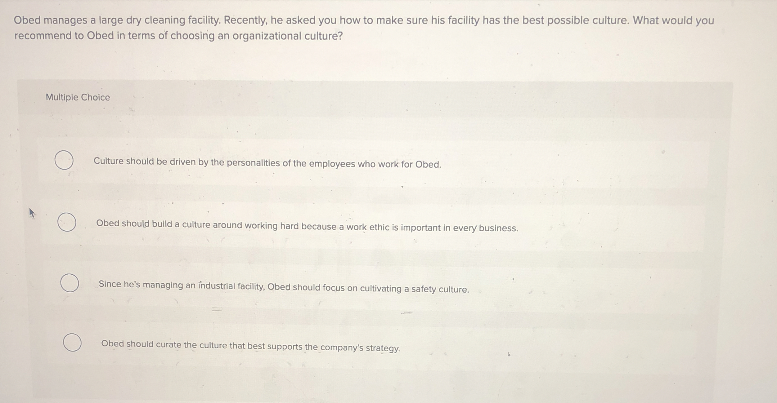  Obed manages a large dry cleaning facility. Recently, he asked you