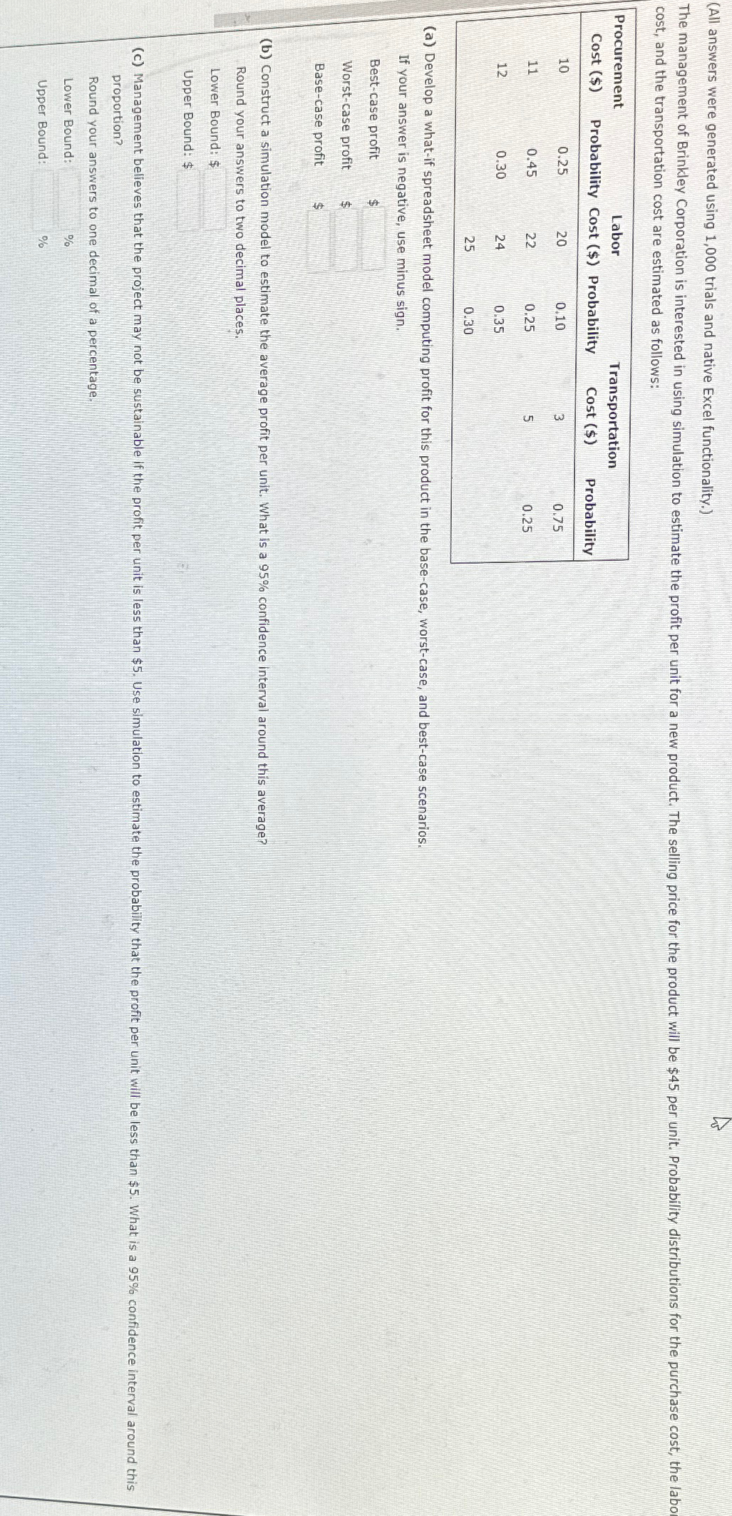  (All answers were generated using 1,000 trials and native Excel functionality.)