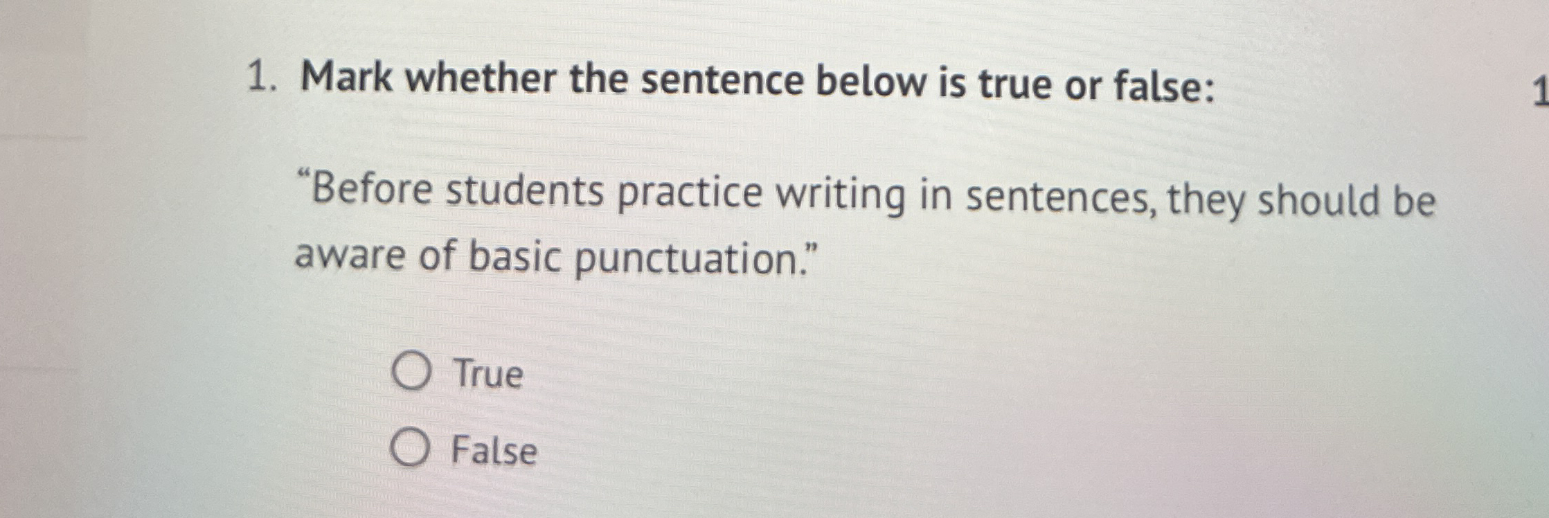 Mark whether the sentence below is true or false: "Before students