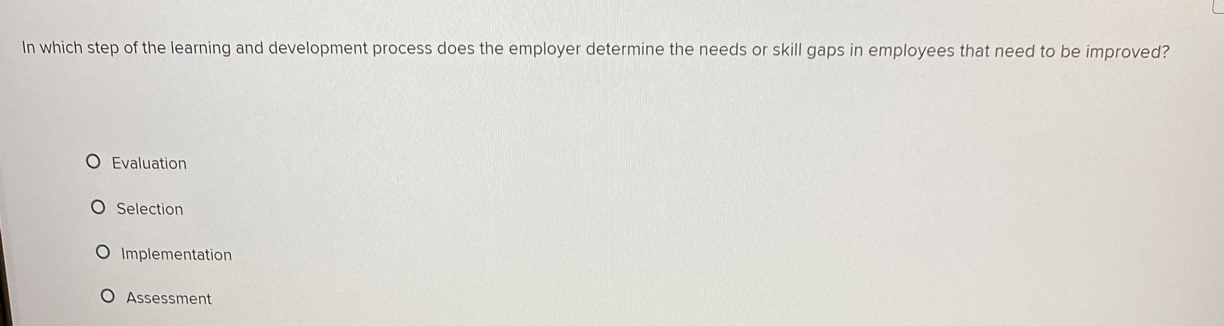  In which step of the learning and development process does the