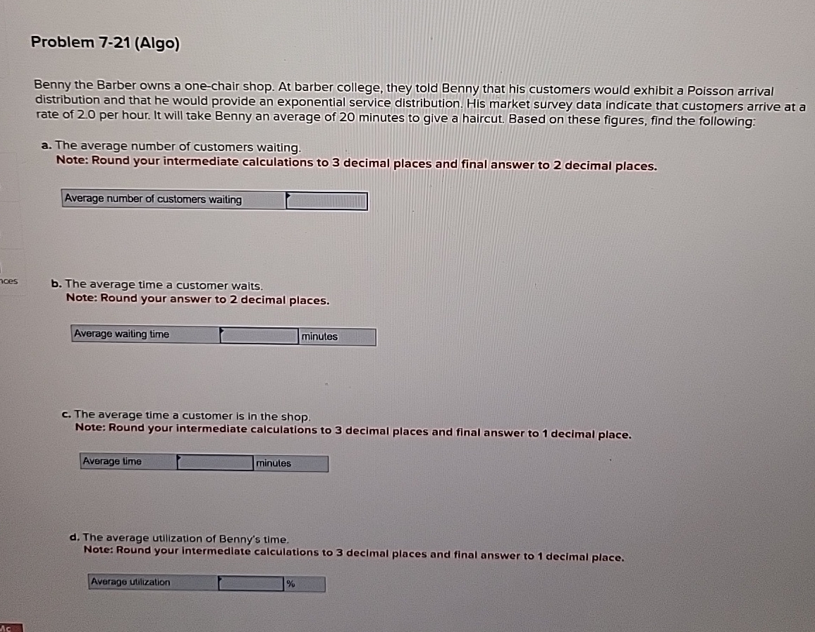  Problem 7-21(Algo) Benny the Barber owns a one-chair shop. At barber