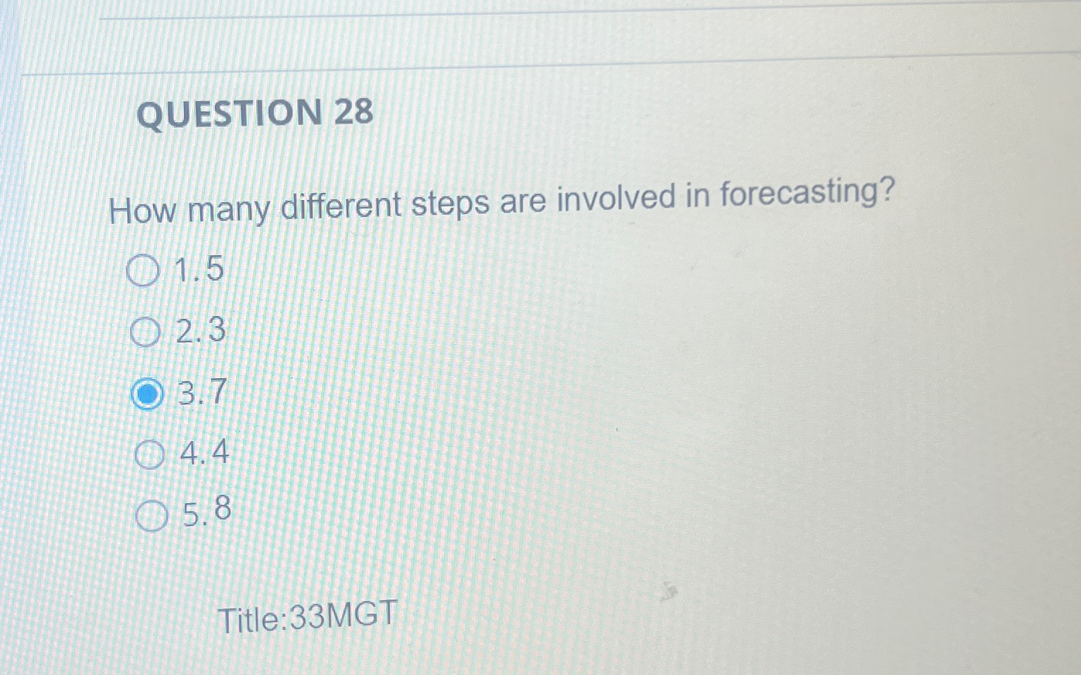  QUESTION 28 How many different steps are involved in forecasting? 1.5