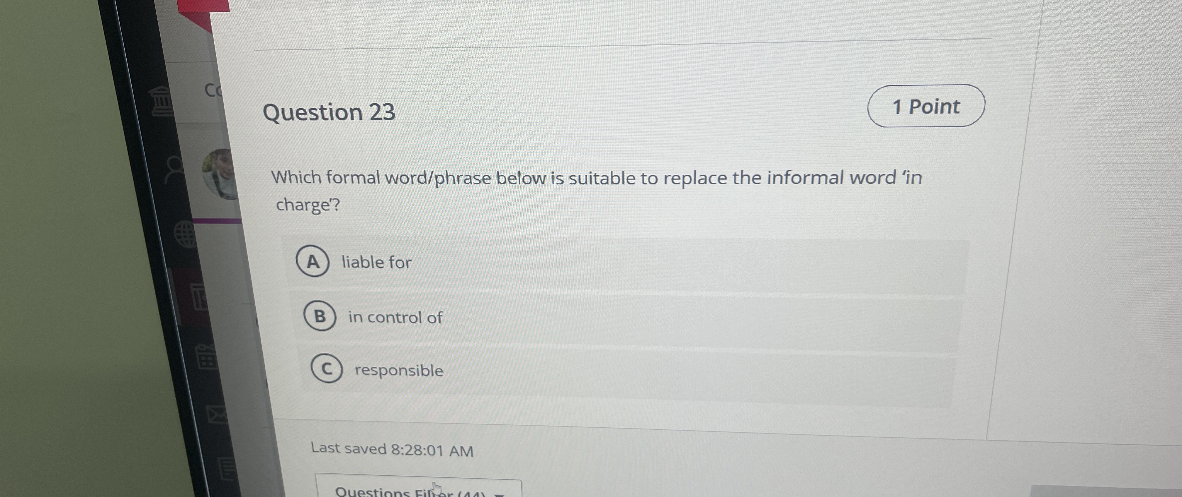  Question 23 Which formal word/phrase below is suitable to replace the