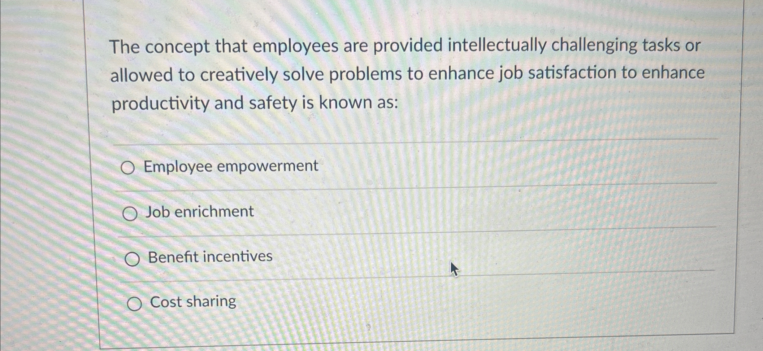  The concept that employees are provided intellectually challenging tasks or allowed