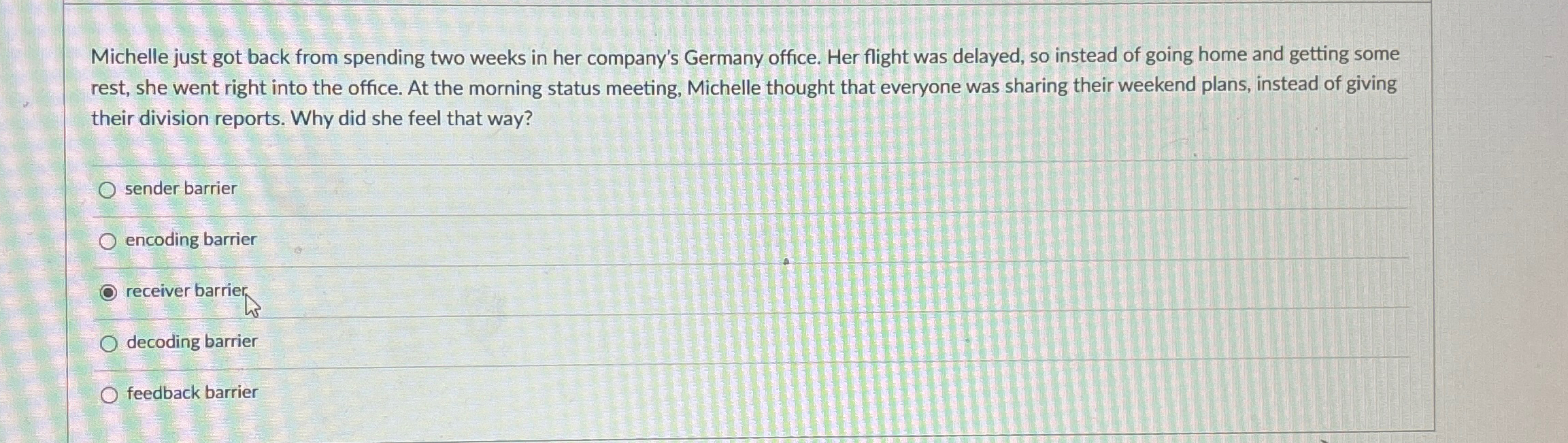  Michelle just got back from spending two weeks in her company's