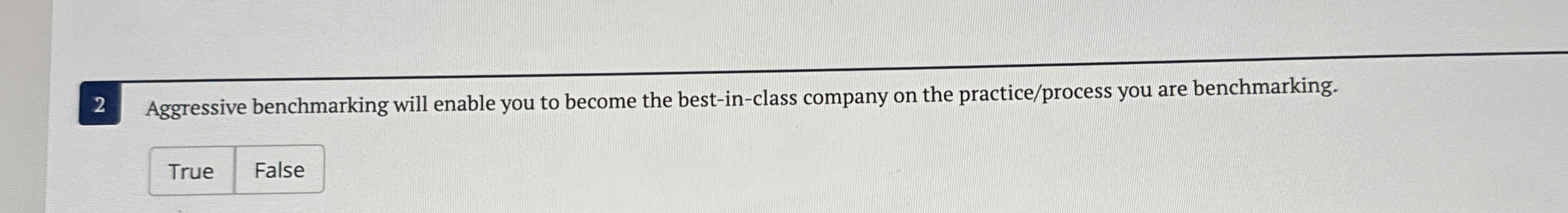  2 Aggressive benchmarking will enable you to become the best-in-class company