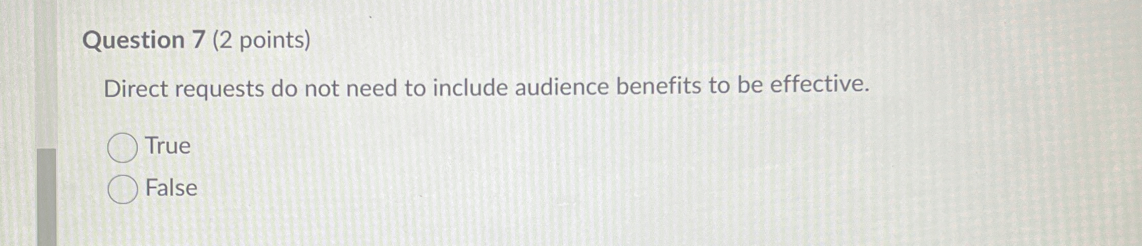  Question 7(2 points) Direct requests do not need to include audience
