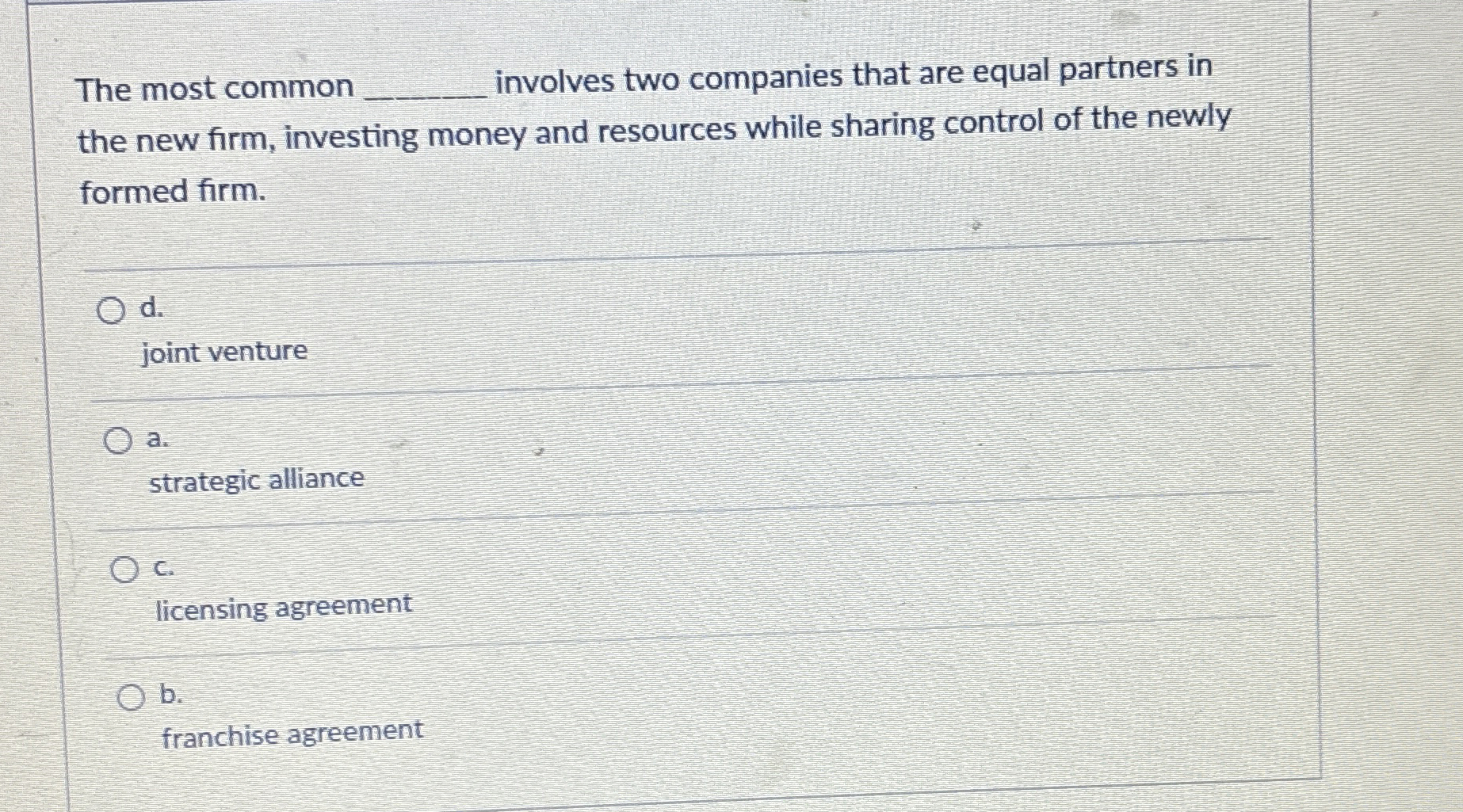  The most common q, involves two companies that are equal partners