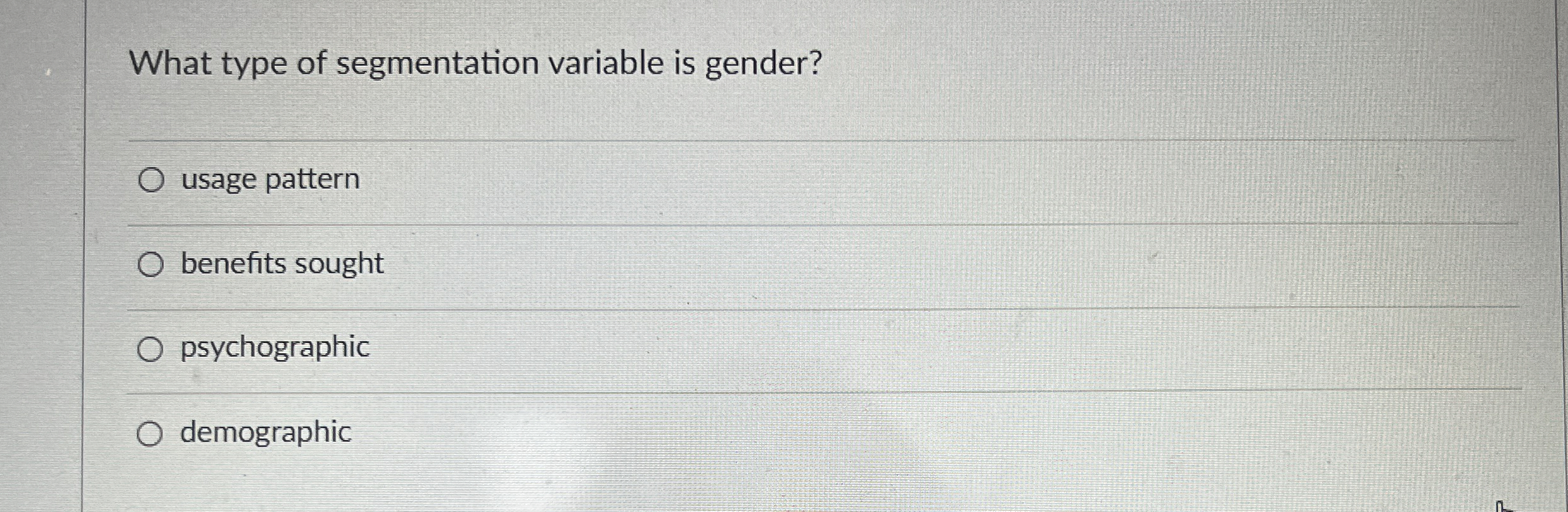 What type of segmentation variable is gender? usage pattern benefits sought