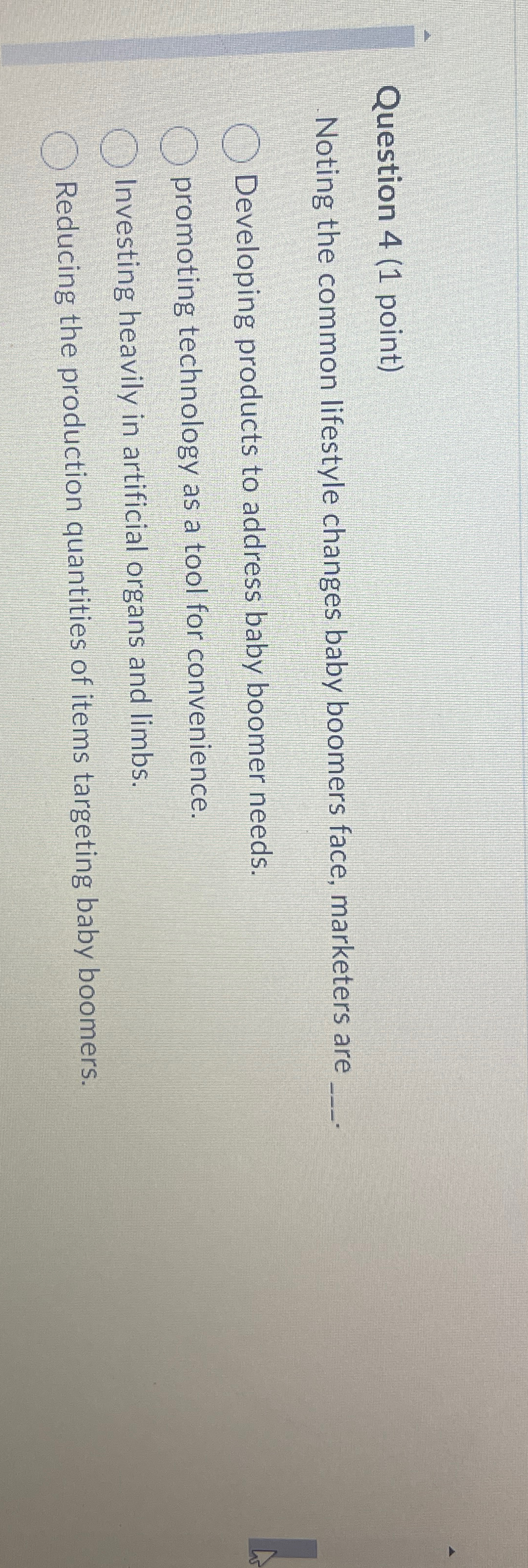  Question 4(1 point) Noting the common lifestyle changes baby boomers face,