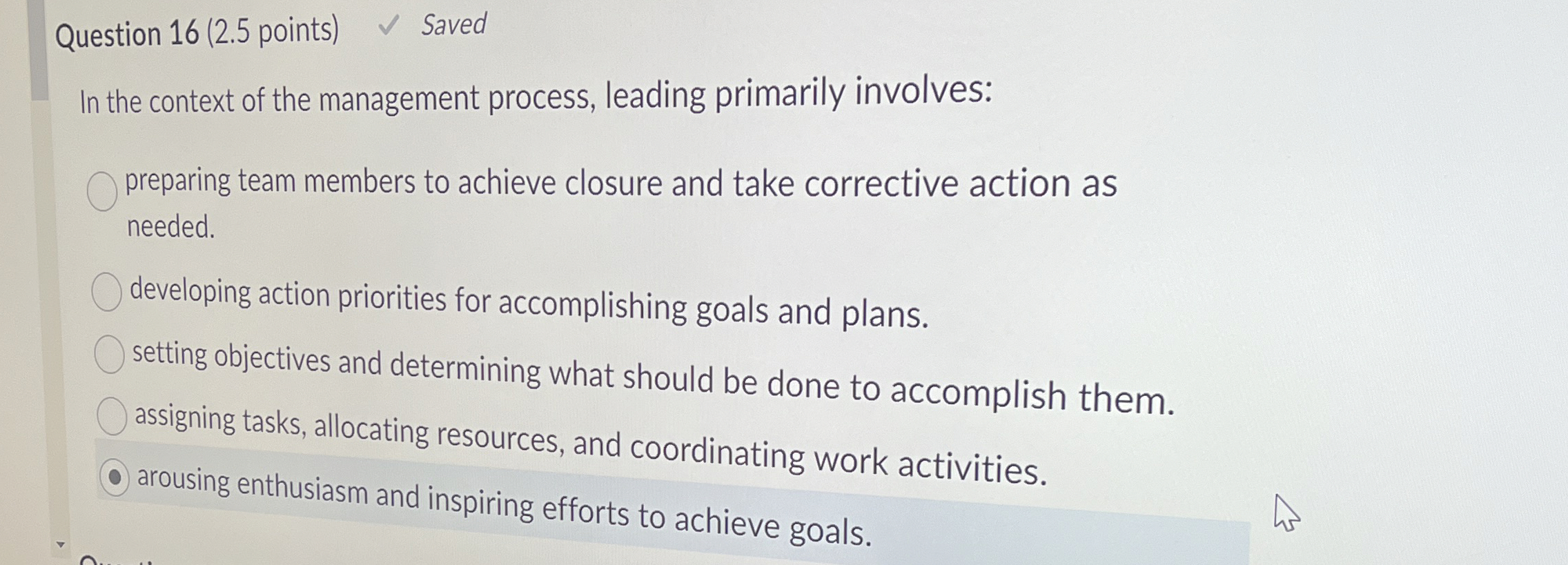  Question 16(2.5 points) Saved In the context of the management process,