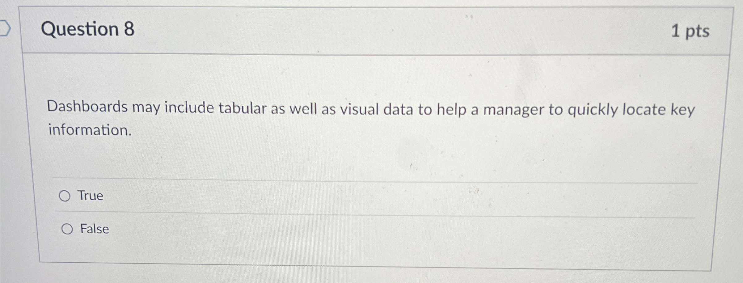  Question 8 Dashboards may include tabular as well as visual data