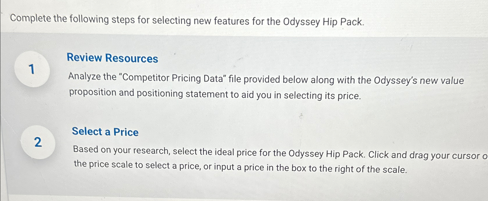  Complete the following steps for selecting new features for the Odyssey