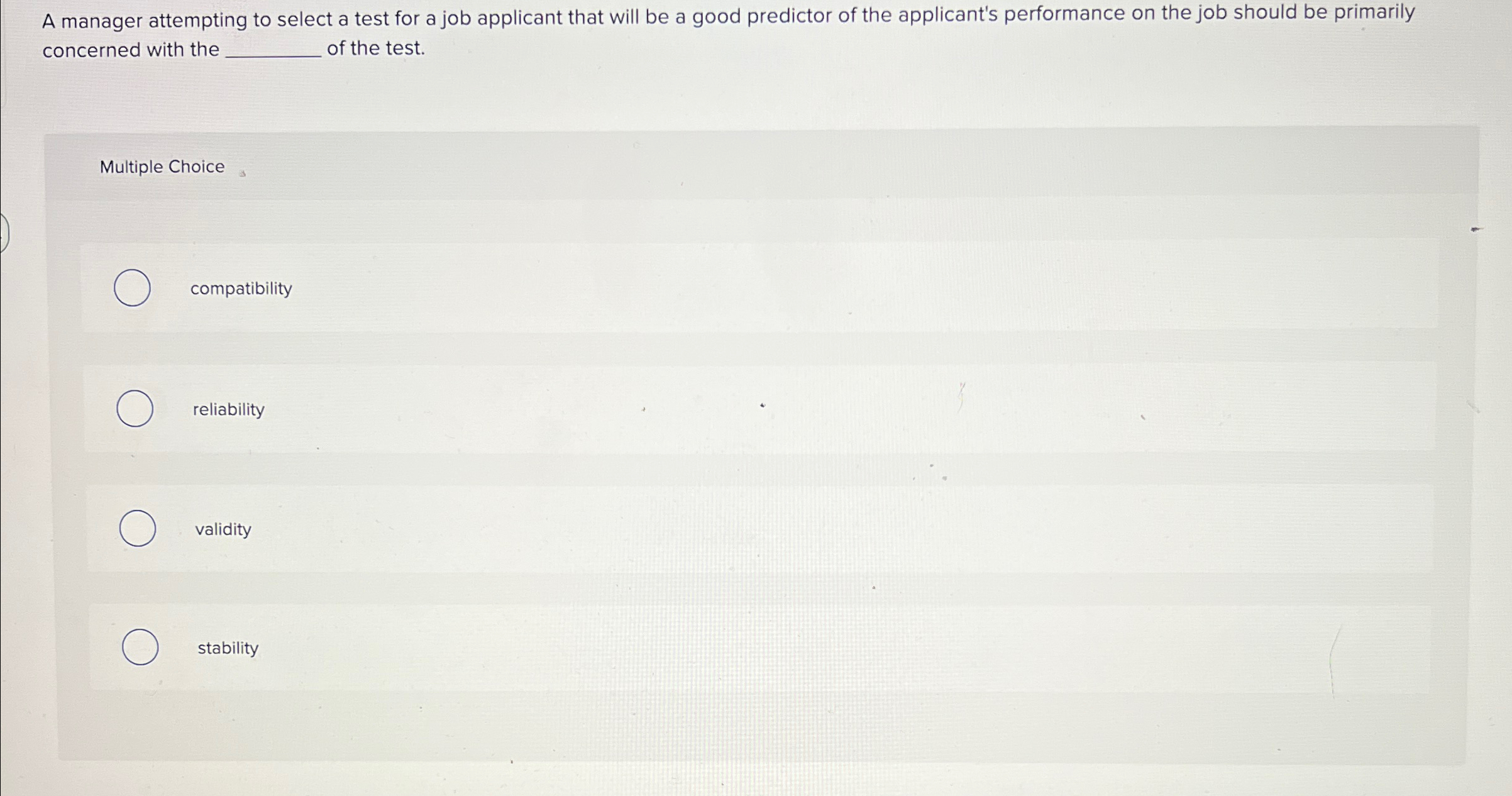  A manager attempting to select a test for a job applicant