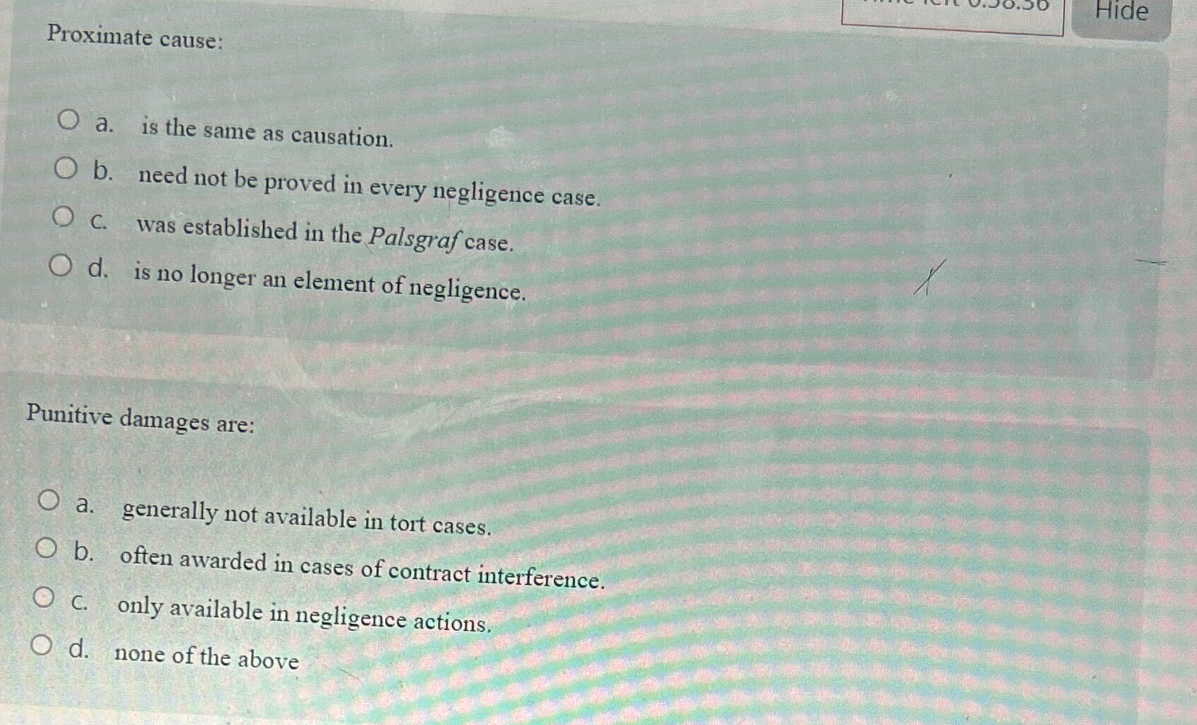  Proximate cause: Hide a. is the same as causation. b. need
