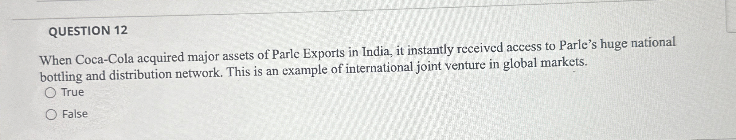  QUESTION 12 When Coca-Cola acquired major assets of Parle Exports in