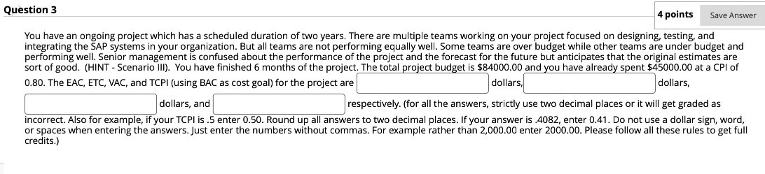  Question 3 4 points You have an ongoing project which has