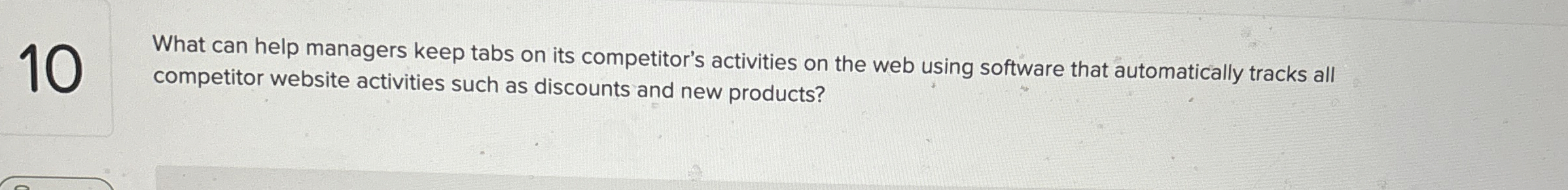  What can help managers keep tabs on its competitor's activities on