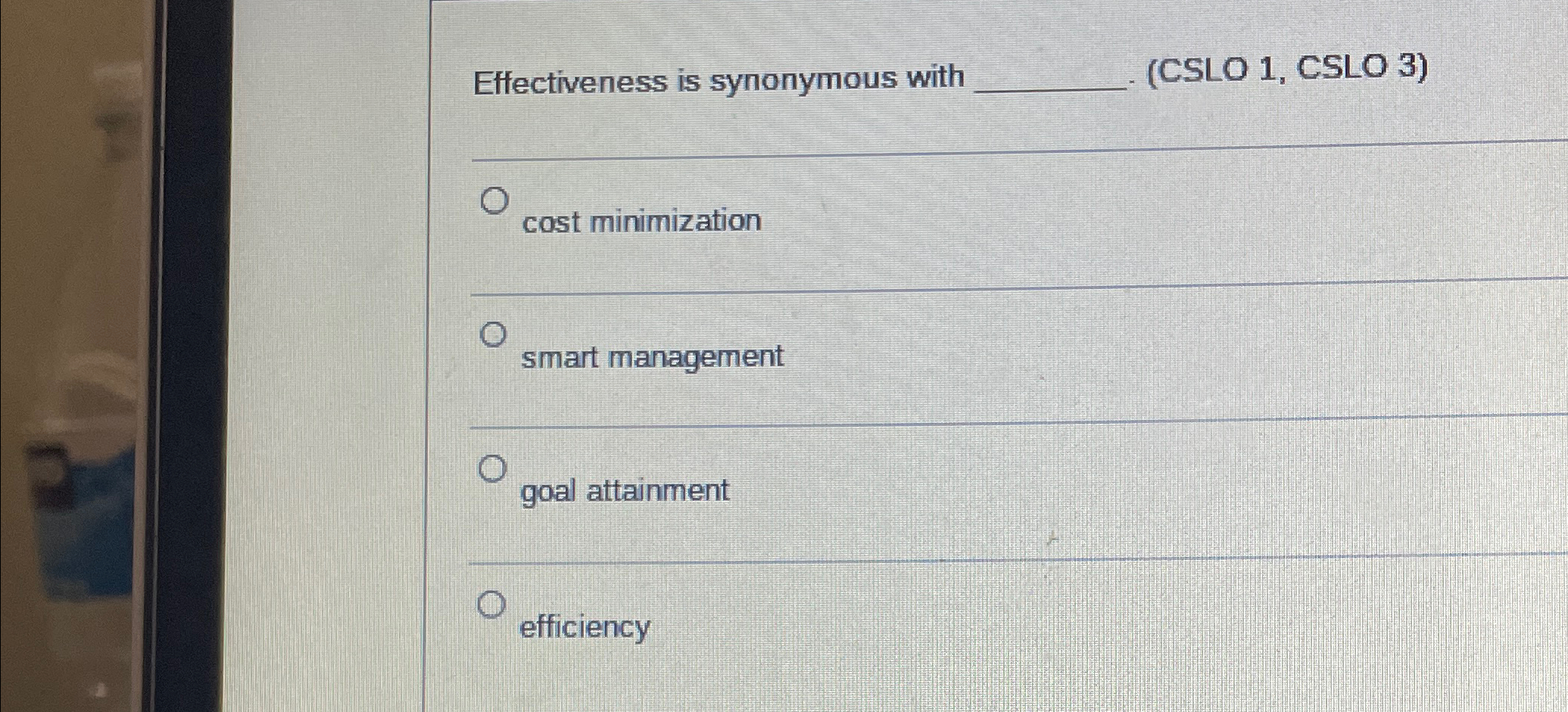  Effectiveness is synonymous with (CSLO 1, CSLO 3) cost minimization smart