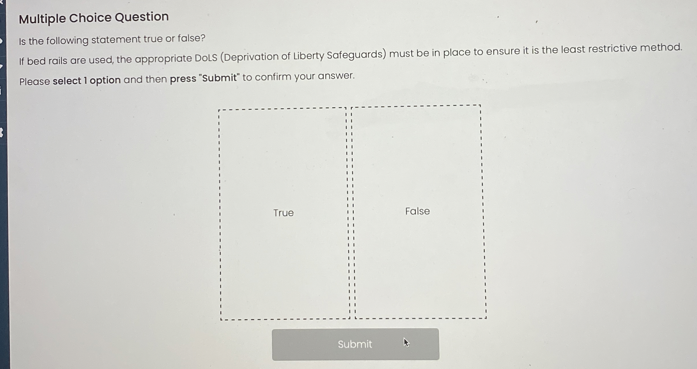  Multiple Choice Question Is the following statement true or false? If