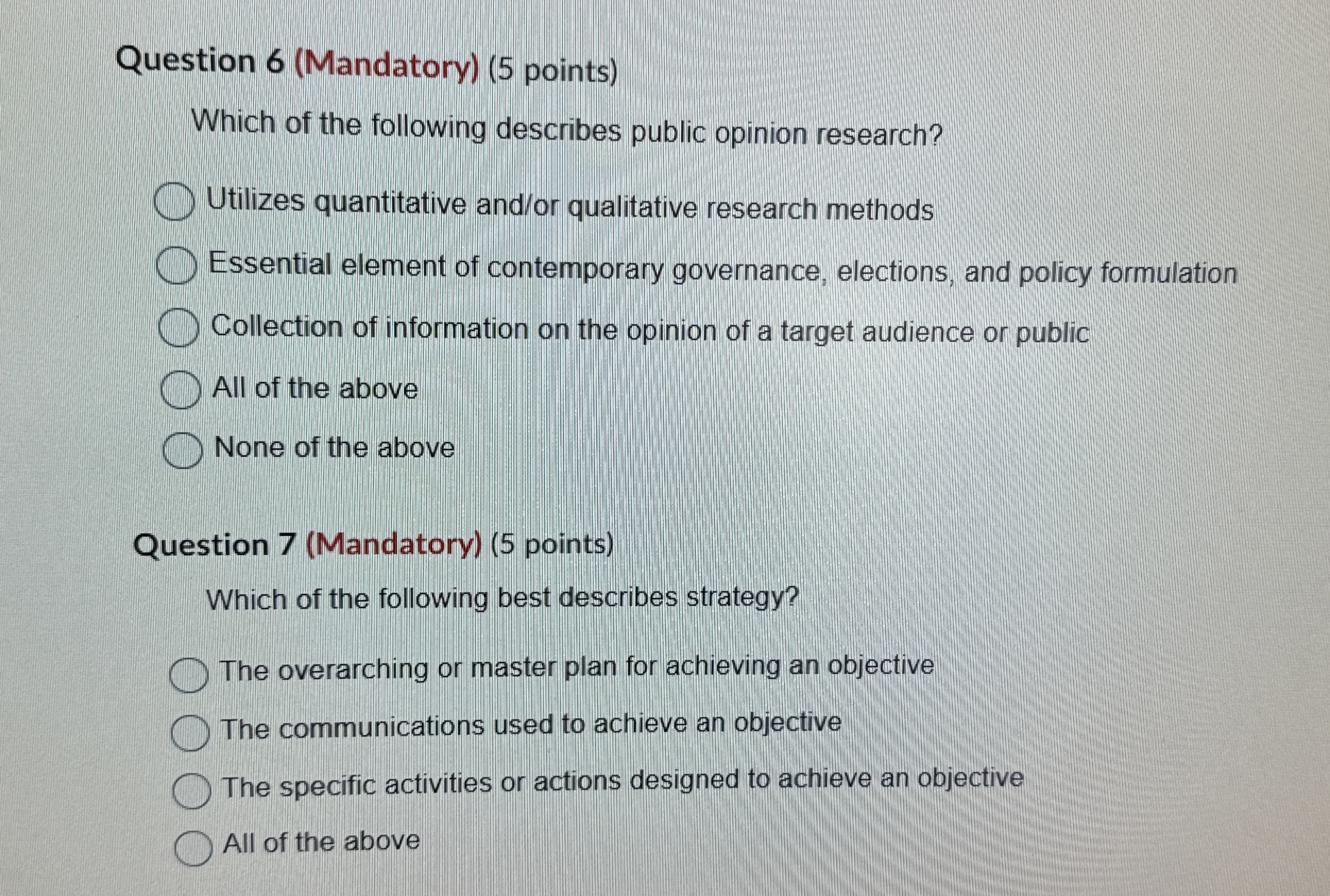  Question 6(Mandatory)(5 points) Which of the following describes public opinion research?
